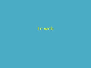 Le web 