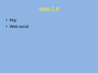 Java scriptWeb 2.0PhpWeb social