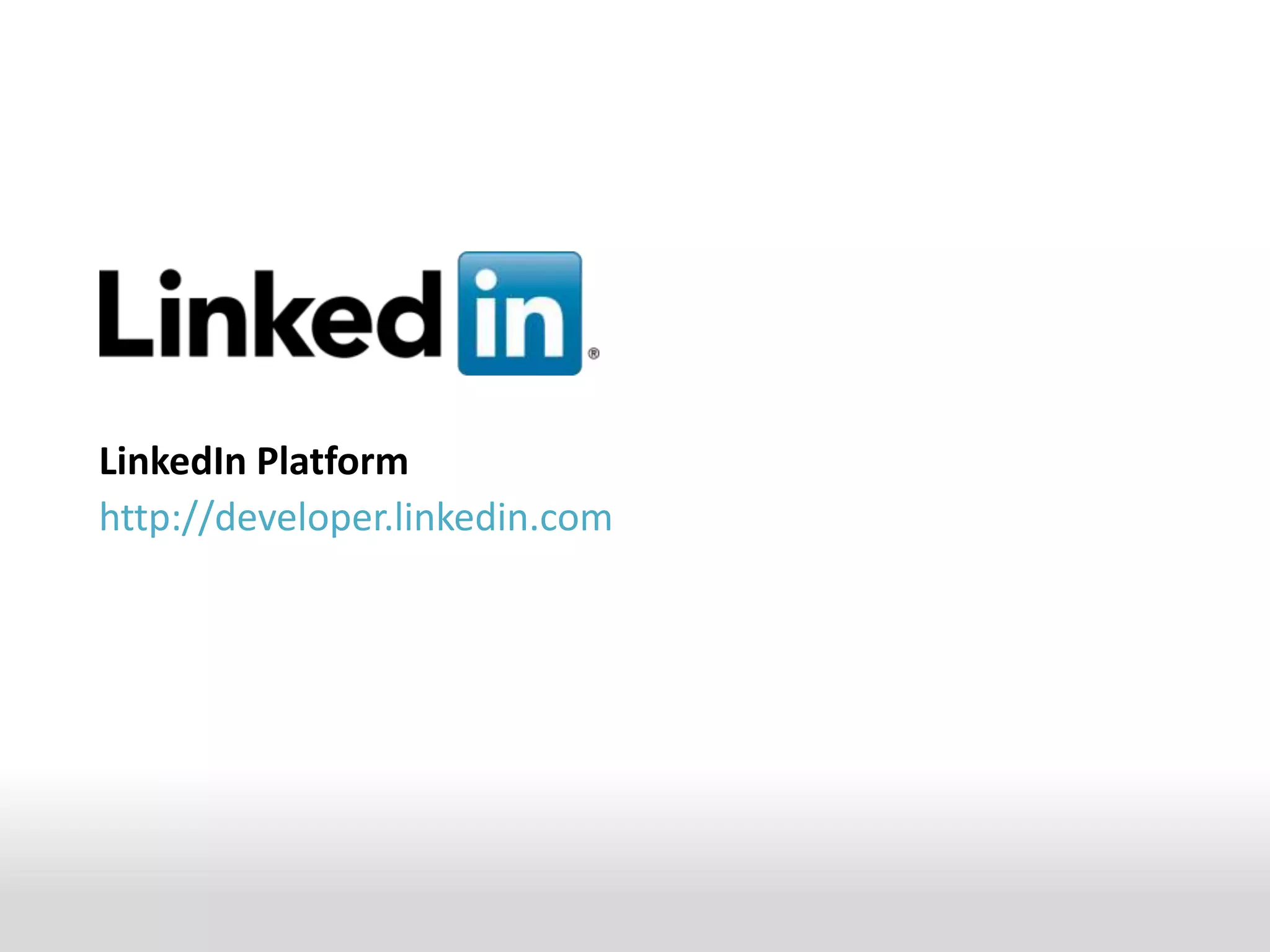 LinkedIn Platformhttp://developer.linkedin.com