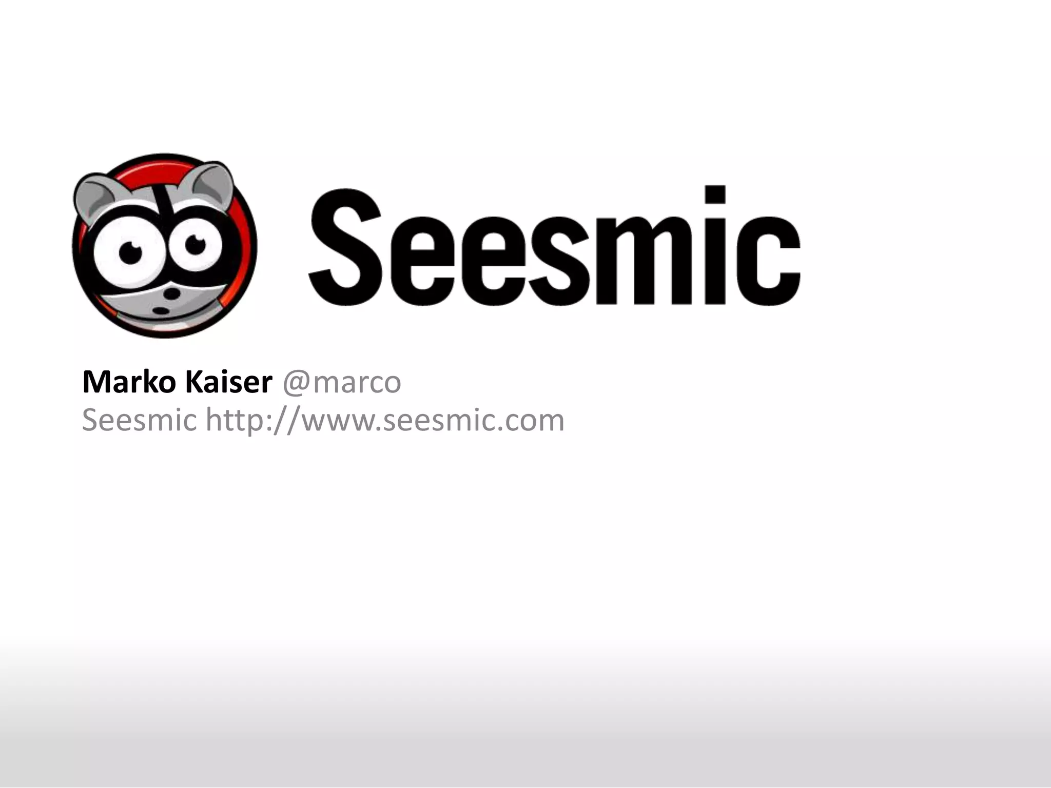 Marko Kaiser @marcoSeesmic http://www.seesmic.com