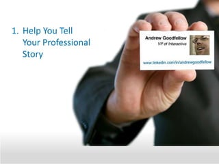 Help You TellYour ProfessionalStory