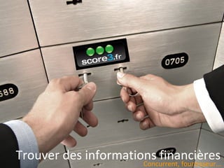 France :
                                 www.kompass.fr
                                 www.pagespro.com


                                 Europe :
                                 www.europages.com
                                 www.hellopro.fr


                                 Alsace :
                                 www.alsaeco.com
                                 www.haut-rhin-services.fr
                                 www.alsaceindustrie.fr




Trouver des informationsson marché
 Identifier les acteurs de financières
                         Concurrent, fournisseur…
 