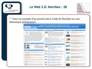 Le Web 2.0: Netvibes : 28
• Voici un exemple d’un portail créé à l’aide de Netvibes sur une
thématique pédagogique.
 