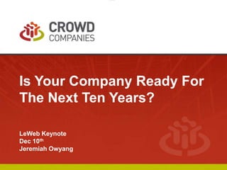 Crowd Companies: The Next 10 Years, Leweb Keynote
