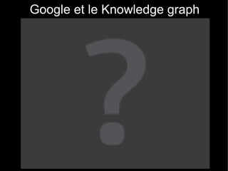 Sl
                                              id
             Web sémantique                     e
                                                    en
                                                         B
                                                             ET
                                                               A



●   Protocole et langages standards pour
    représenter, lier et échanger des
    données sur le web

●   Modèle de données flexible (possibilité
    de lier facilement des sources de
    données hétérogènes)

●   Inférences pour enrichir les données
 