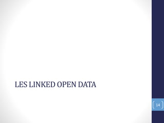LES LINKED OPEN DATA
14
 