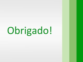 Obrigado!
 