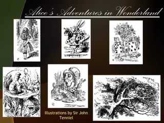 Alice’s Adventures in Wonderland Illustrations by Sir John Tenniel 