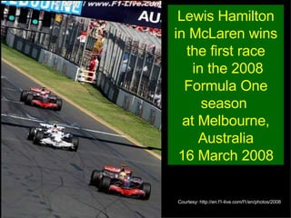 Lewis Hamilton in McLaren wins the first race in the 2008 Formula One season  at Melbourne, Australia 16 March 2008 Courtesy: http://en.f1-live.com/f1/en/photos/2008 