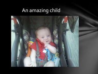 An amazing child