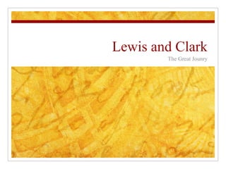 Lewis and Clark The Great Jounry 