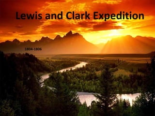 1804-1806 Lewis and Clark Expedition 