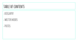tableofcontents
-BIOGRAPHY
-WRITTENWORDS
-PHOTOS
 