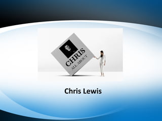 Chris	
  Lewis	
  
 