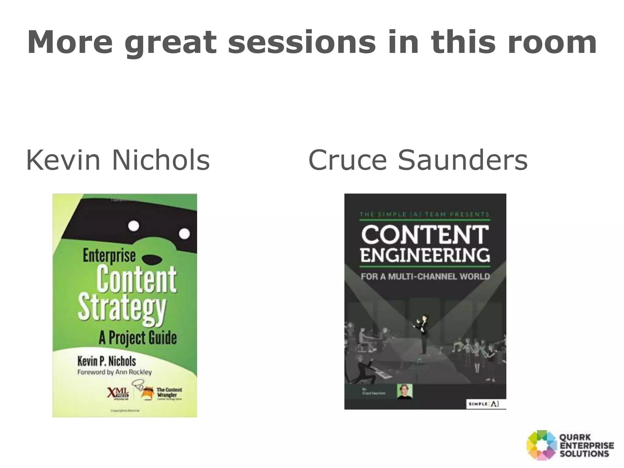 More great sessions in this room
Kevin Nichols Cruce Saunders
 