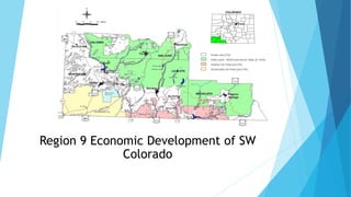 Region 9 Economic Development of SW
Colorado
 
