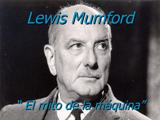 Lewis Mumford ,[object Object]