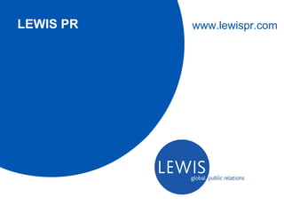 LEWIS PR www.lewispr.com 