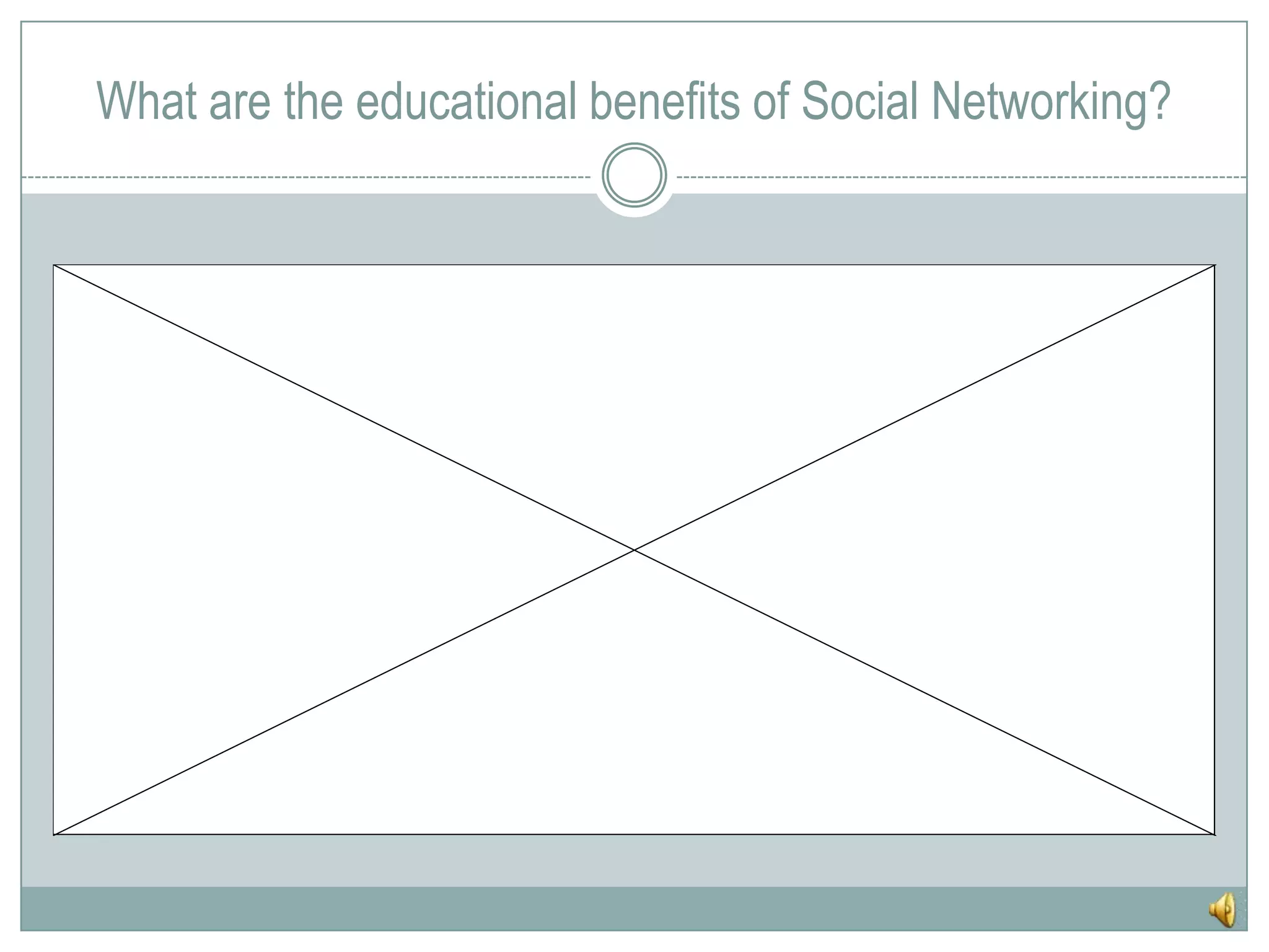 What are the educational benefits of Social Networking?
