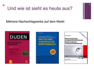 +
Und wie ist sieht es heute aus?
8
Mehrere Nachschlagwerke auf dem Markt
 