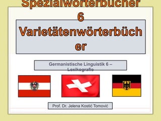 Germanistische Linguistik 6 –
Lexikografie
Prof. Dr. Jelena Kostić Tomović
 