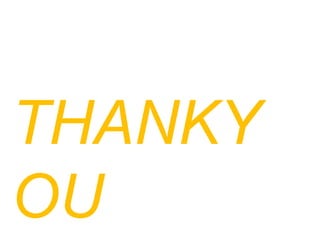 THANKY
OU
 