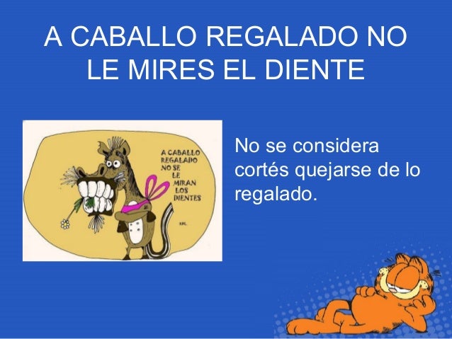 A Caballo Regalado No Se Le Miran Los Dientes Frases