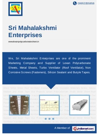 09953355858
A Member of
Sri Mahalakshmi
Enterprises
www.lexanpolycarbonatesheet.in
Lexan Polycarbonate Sheet Metal Sheet Roof Ventilator Insulated Panels Insulation
Materials Screw, Silicon Sealant and Butyl Tape Our Projects Lexan Polycarbonate
Sheet Metal Sheet Roof Ventilator Insulated Panels Insulation Materials Screw, Silicon
Sealant and Butyl Tape Our Projects Lexan Polycarbonate Sheet Metal Sheet Roof
Ventilator Insulated Panels Insulation Materials Screw, Silicon Sealant and Butyl Tape Our
Projects Lexan Polycarbonate Sheet Metal Sheet Roof Ventilator Insulated
Panels Insulation Materials Screw, Silicon Sealant and Butyl Tape Our Projects Lexan
Polycarbonate Sheet Metal Sheet Roof Ventilator Insulated Panels Insulation
Materials Screw, Silicon Sealant and Butyl Tape Our Projects Lexan Polycarbonate
Sheet Metal Sheet Roof Ventilator Insulated Panels Insulation Materials Screw, Silicon
Sealant and Butyl Tape Our Projects Lexan Polycarbonate Sheet Metal Sheet Roof
Ventilator Insulated Panels Insulation Materials Screw, Silicon Sealant and Butyl Tape Our
Projects Lexan Polycarbonate Sheet Metal Sheet Roof Ventilator Insulated
Panels Insulation Materials Screw, Silicon Sealant and Butyl Tape Our Projects Lexan
Polycarbonate Sheet Metal Sheet Roof Ventilator Insulated Panels Insulation
Materials Screw, Silicon Sealant and Butyl Tape Our Projects Lexan Polycarbonate
Sheet Metal Sheet Roof Ventilator Insulated Panels Insulation Materials Screw, Silicon
Sealant and Butyl Tape Our Projects Lexan Polycarbonate Sheet Metal Sheet Roof
Ventilator Insulated Panels Insulation Materials Screw, Silicon Sealant and Butyl Tape Our
We, Sri Mahalakshmi Enterprises are one of the prominent
Marketing Company and Supplier of Lexan Polycarbonate
Sheets, Metal Sheets, Turbo Ventilator (Roof Ventilator), Non
Corrosive Screws (Fasteners), Silicon Sealant and Butyle Tapes.
 