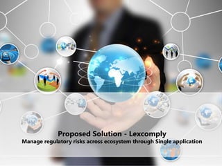 LexComply - Regulatory compliance and Risk Management Software | PPTX