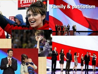 Family & patriotism
 