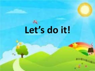 Let’s do it!
 