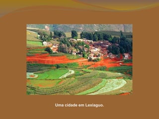 Uma cidade em Lexiaguo. 