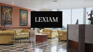 LEXIAM LTD.
LAWYERS & COUNSELS
 