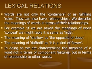 LEXICAL RELATIONS  ,[object Object],[object Object],[object Object],[object Object],[object Object]