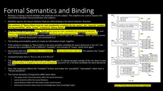 Formal Semantics and Binding
• Binding is creating a bound between the predicate and the subject. The anaphors are used to...