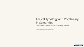 Lexical Typology and Vocabulary in Semantics: Exploring Color Terms ...