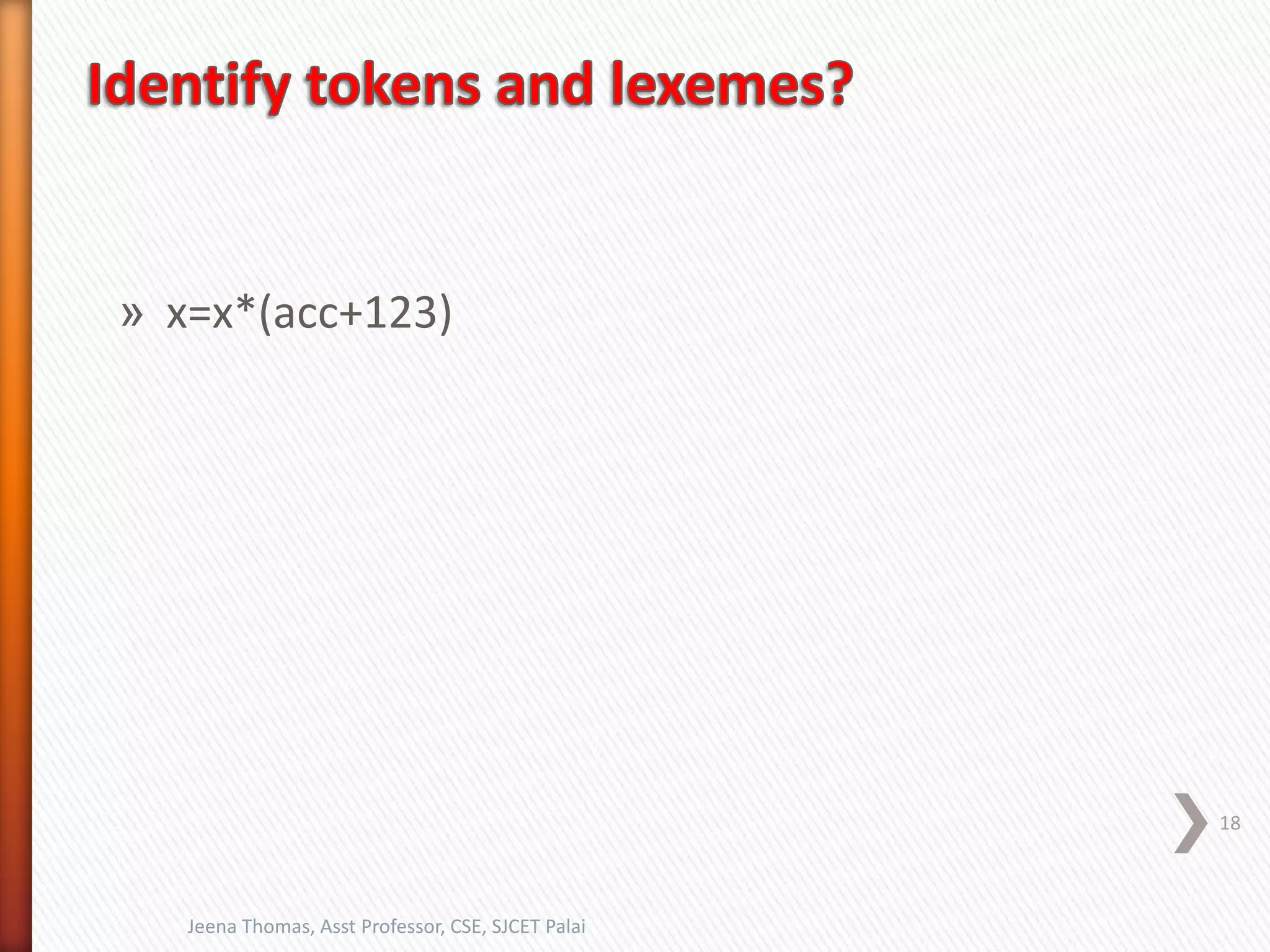 » x=x*(acc+123)
18
Jeena Thomas, Asst Professor, CSE, SJCET Palai
 