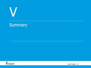 Lexical Analysis
Summary
V
42
 