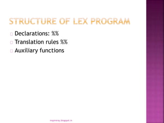 Declarations: %%
Translation rules %%
Auxiliary functions
inspireray.blogspot.in
 