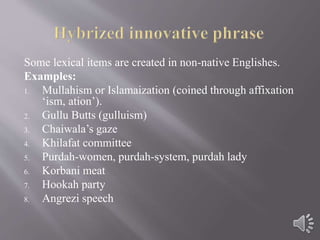 Lexical and semantic features of Pakistani English