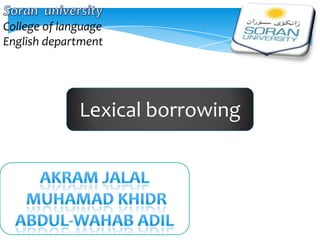 College of language
English department

Lexical borrowing

 