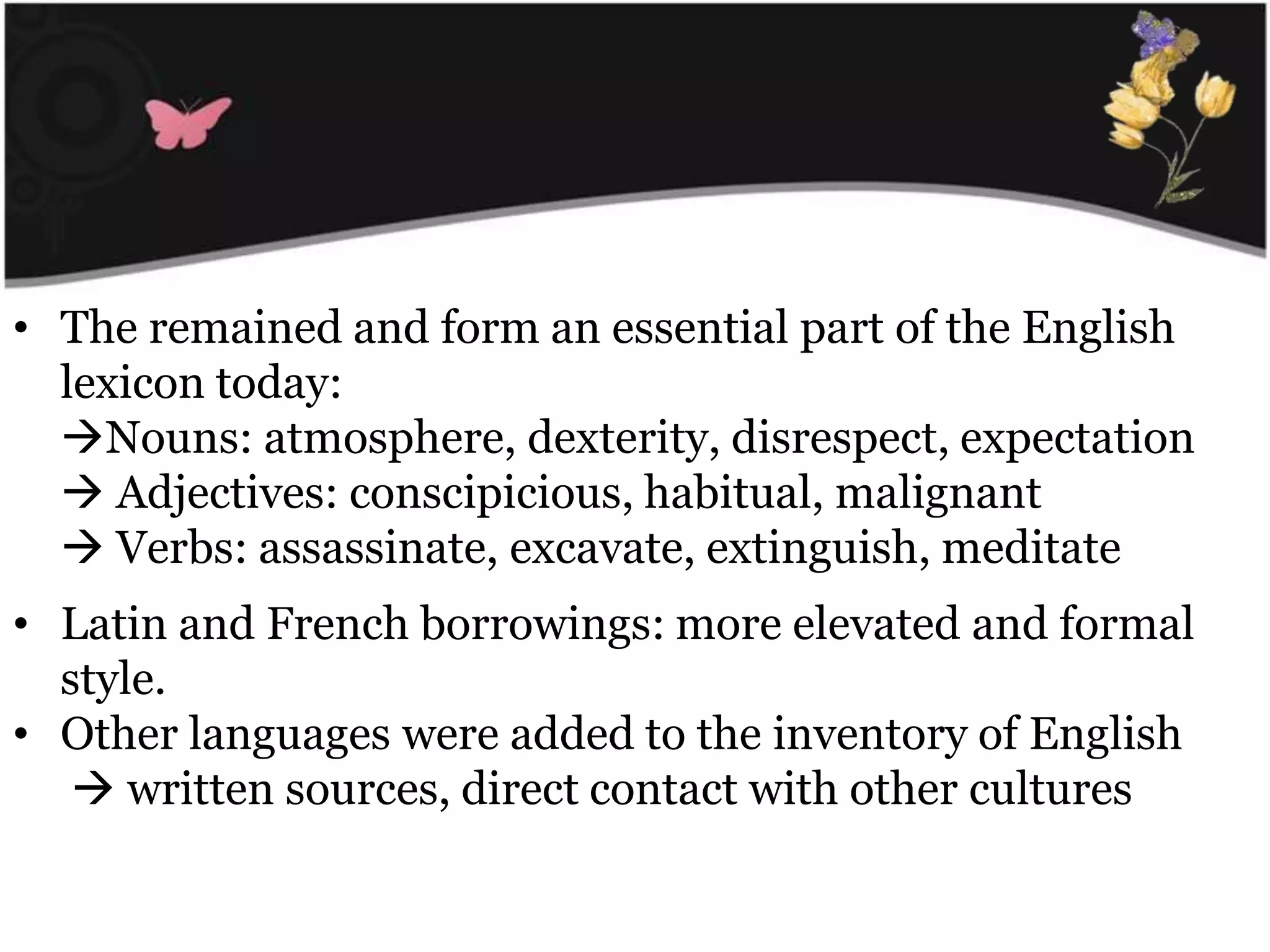 Borrowing III: fromEarly Modern to Present-Day English