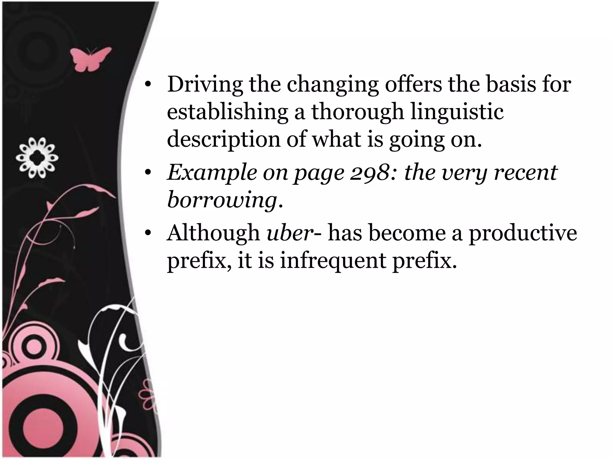 The remained and form an essential part of the English lexicontoday:	Nouns: atmosphere, dexterity, disrespect, expectation	 Adjectives: conscipicious, habitual, malignant	 Verbs: assassinate, excavate, extinguish, meditateLatin and French borrowings: more elevated and formal style.Otherlanguageswereadded to the inventory of English written sources, direct contact withother cultures 