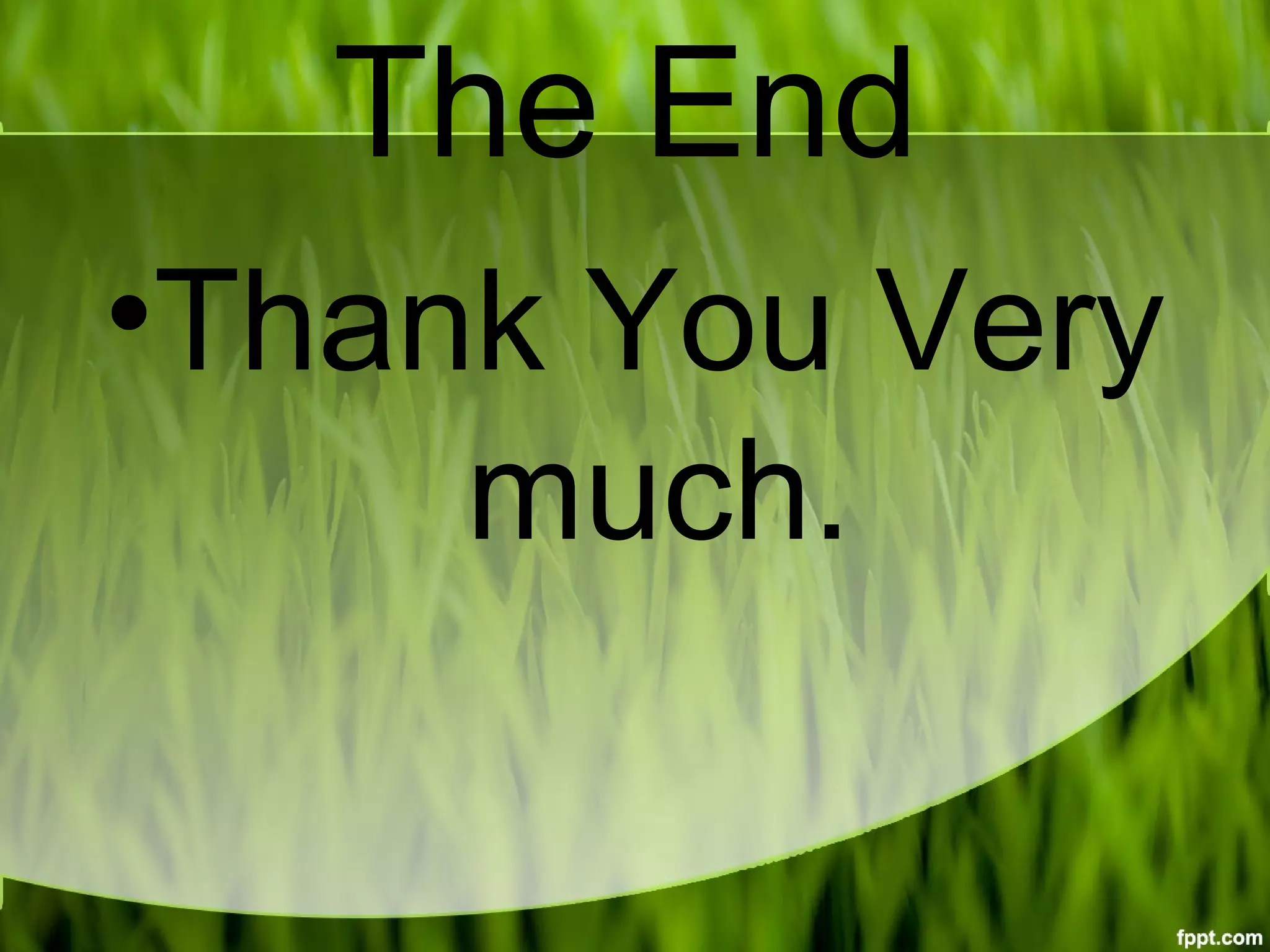 The End
•Thank You Very
much.
 