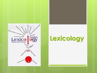 Lexicology
 