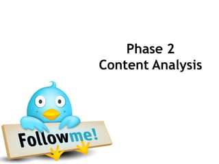 Phase 2
Content Analysis
 