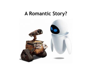 A Romantic Story?
 