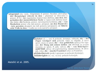 Prof. Dr. Jelena Kostić Tomović
56
Matešić et al. 2005.
 