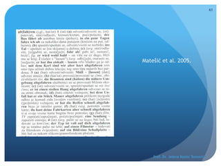 Prof. Dr. Jelena Kostić Tomović
61
Matešić et al. 2005.
 