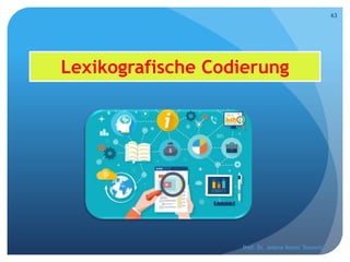 Lexikografische Codierung
Prof. Dr. Jelena Kostić Tomović
63
 